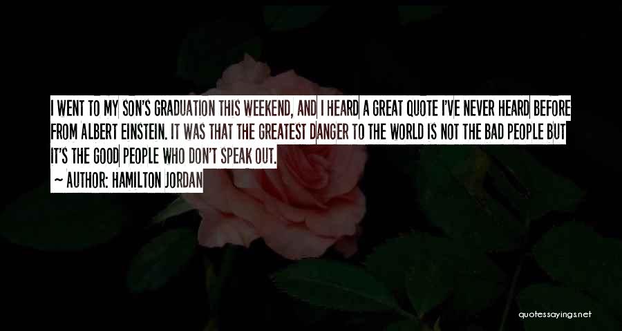 My Son Graduation Quotes By Hamilton Jordan