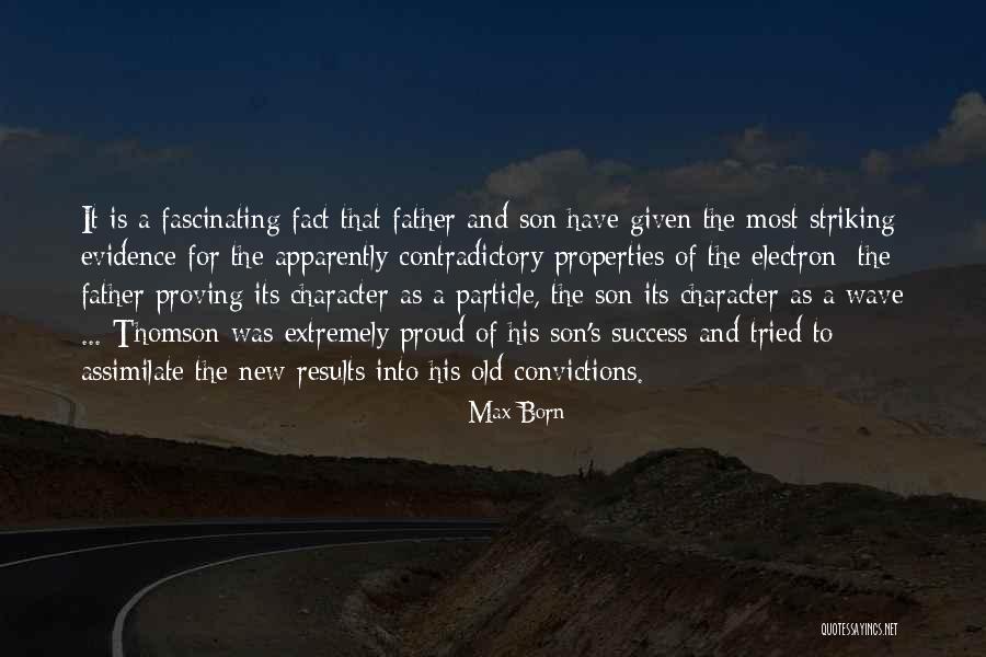 My Son I Am Proud Quotes By Max Born My Son I Am Proud Quotes By Max Born
