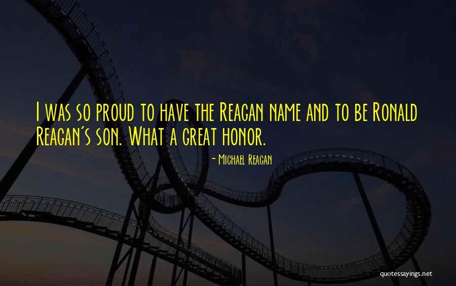 My Son I Am Proud Quotes By Michael Reagan My Son I Am Proud Quotes By Michael Reagan