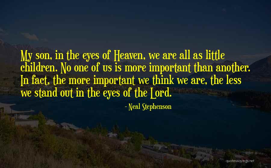 My Son In Heaven Quotes By Neal Stephenson My Son In Heaven Quotes By Neal Stephenson