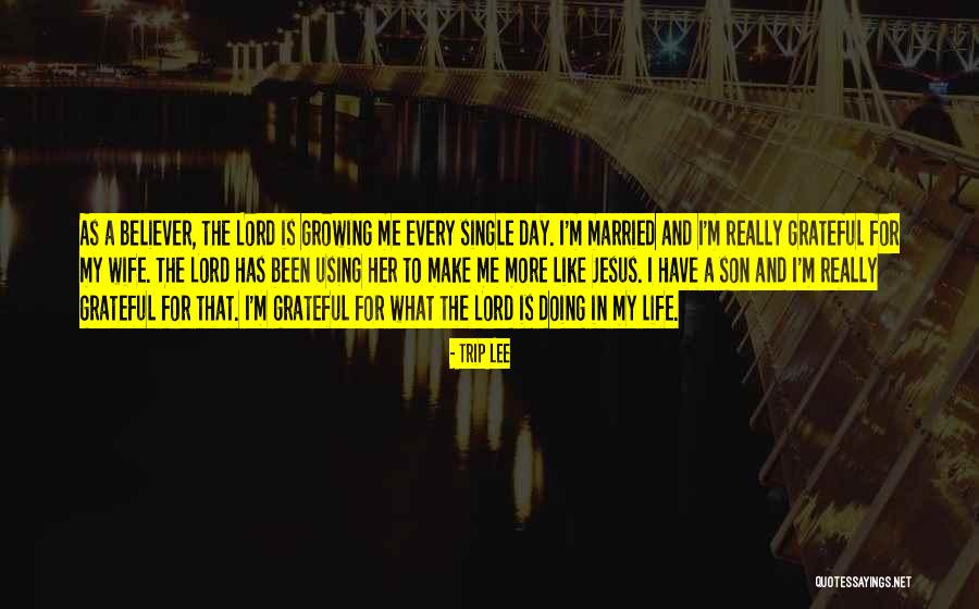 My Son Is My Life Quotes By Trip Lee My Son Is My Life Quotes By Trip Lee