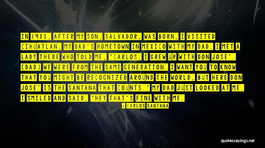 My Son Is My World Quotes By Carlos Santana My Son Is My World Quotes By Carlos Santana