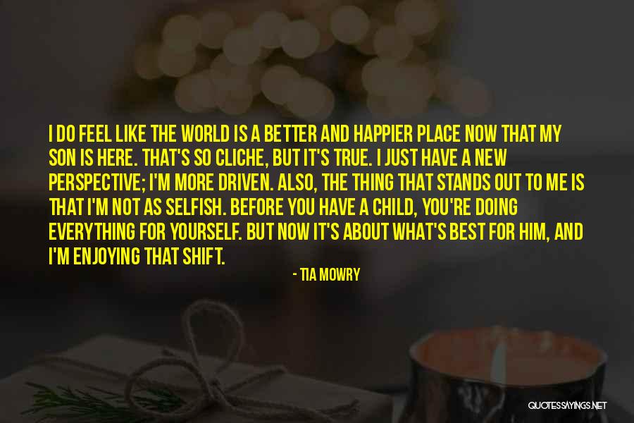 My Son Is My World Quotes By Tia Mowry My Son Is My World Quotes By Tia Mowry