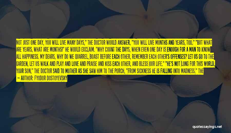 My Son Is The Only Man In My Life Quotes By Fyodor Dostoyevsky