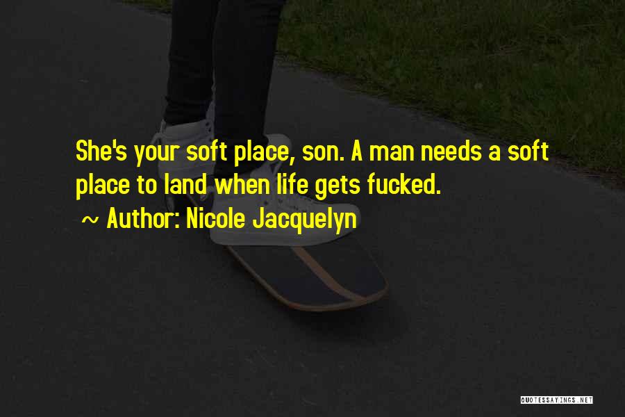 My Son Is The Only Man In My Life Quotes By Nicole Jacquelyn