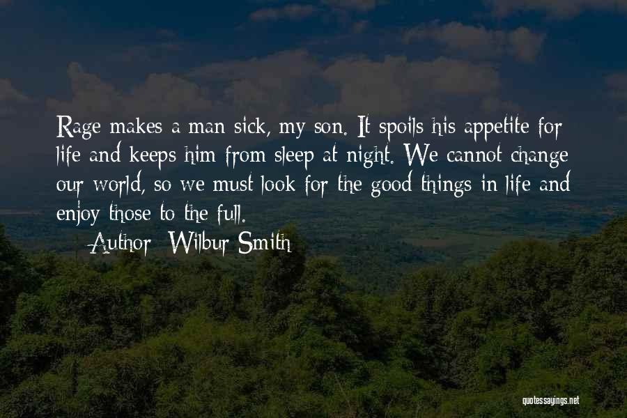 My Son Is The Only Man In My Life Quotes By Wilbur Smith