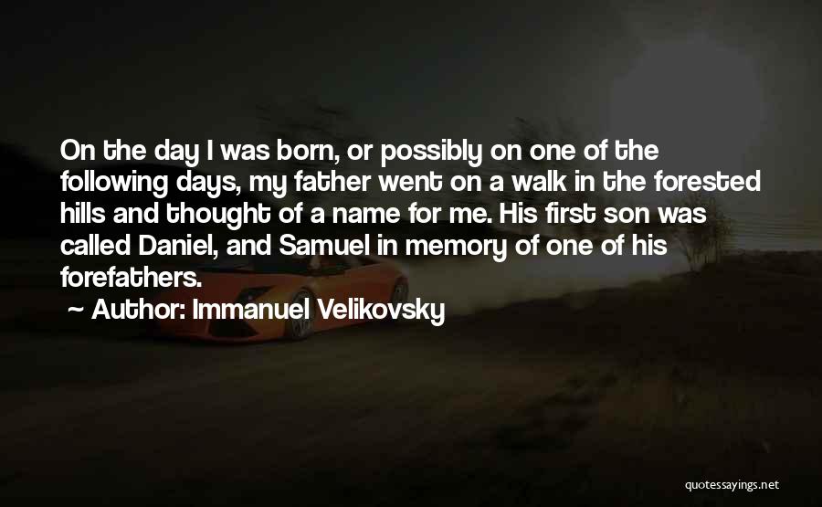 My Son On Father's Day Quotes By Immanuel Velikovsky