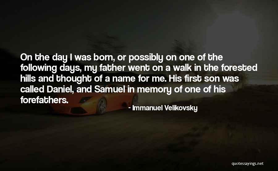 My Son On Father's Day Quotes By Immanuel Velikovsky