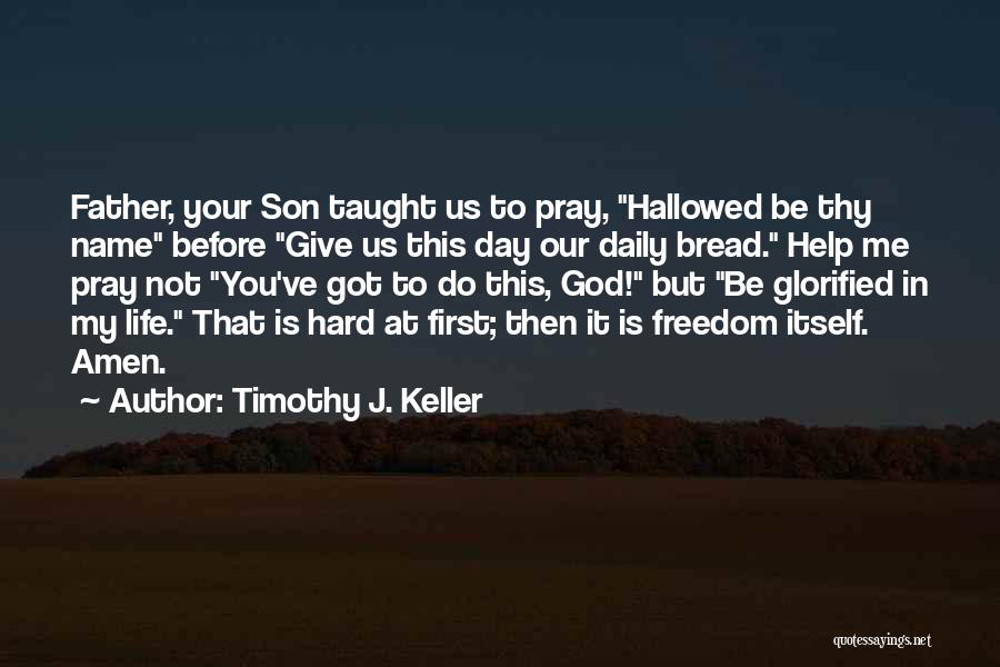 My Son On Father's Day Quotes By Timothy J. Keller