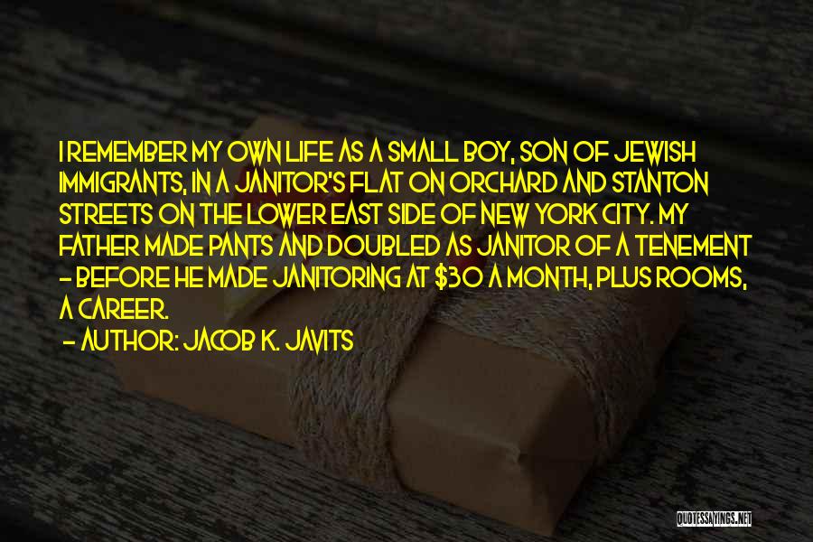My Son On Life Quotes By Jacob K. Javits