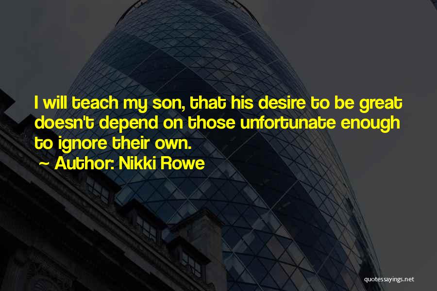 My Son On Life Quotes By Nikki Rowe