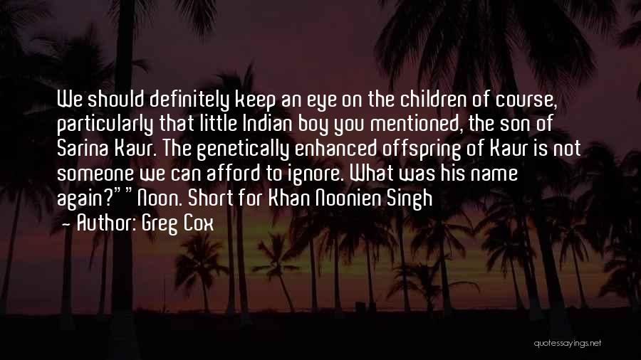 My Son Short Quotes By Greg Cox