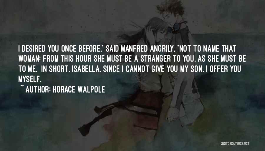 My Son Short Quotes By Horace Walpole