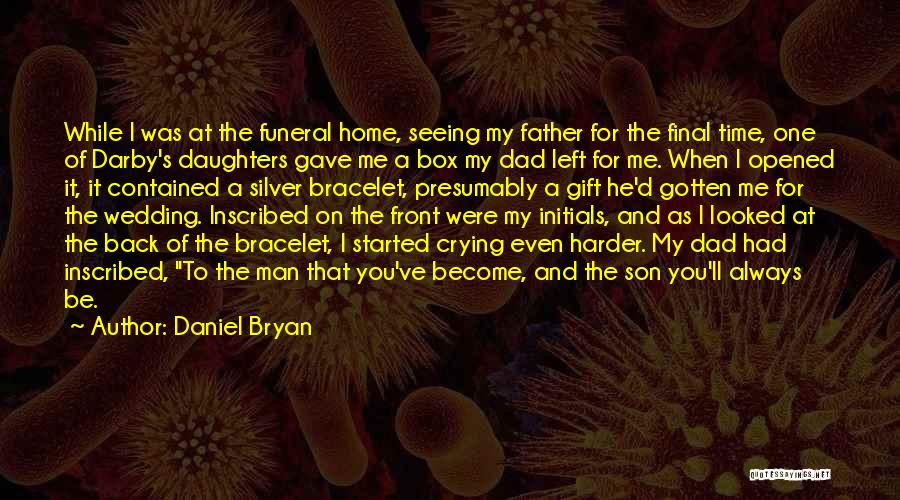 My Son's Father Quotes By Daniel Bryan
