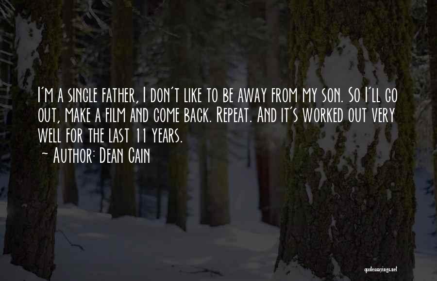 My Son's Father Quotes By Dean Cain