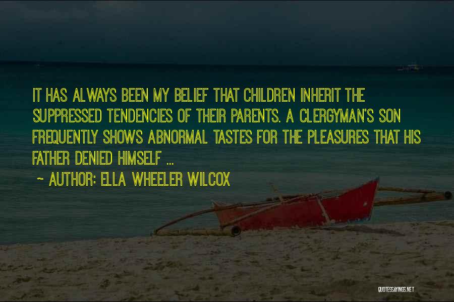 My Son's Father Quotes By Ella Wheeler Wilcox