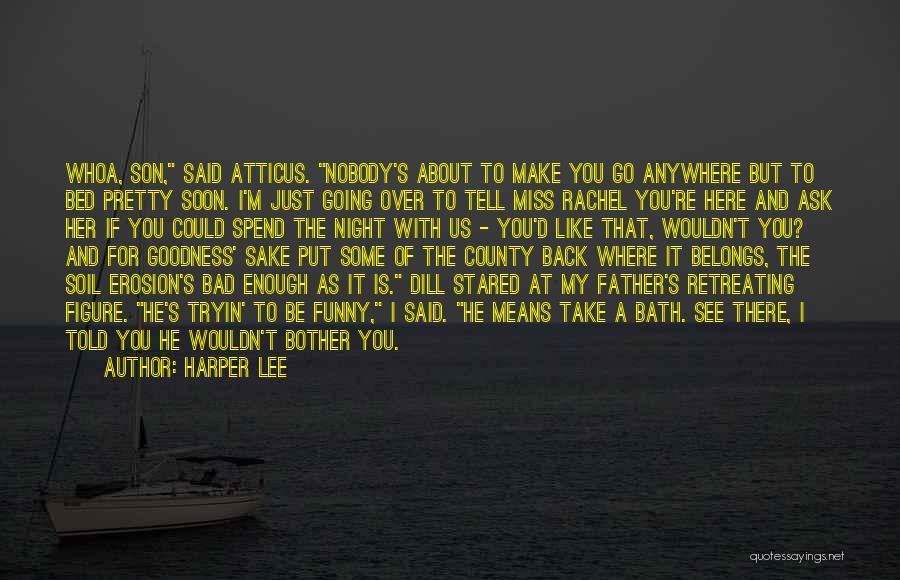 My Son's Father Quotes By Harper Lee