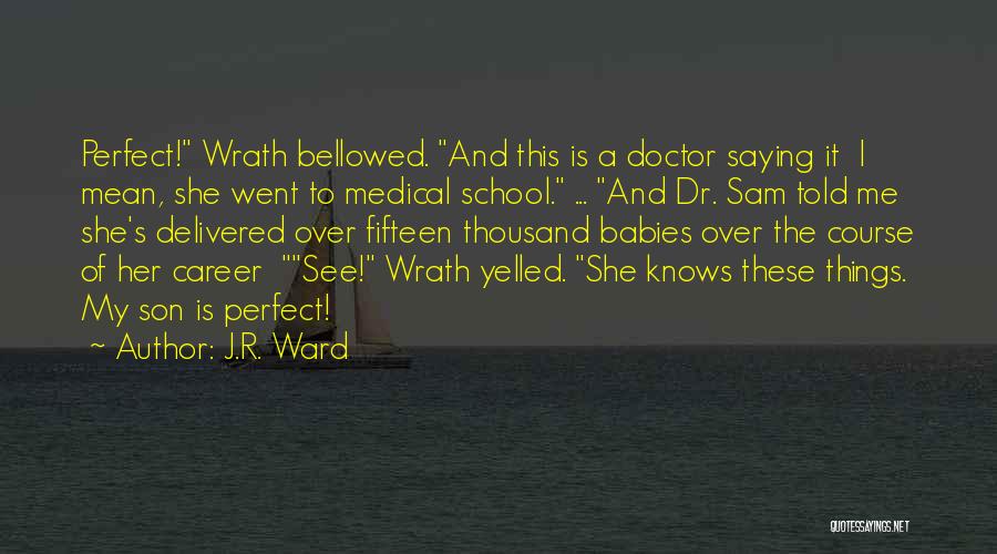 My Son's Father Quotes By J.R. Ward