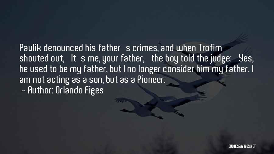 My Son's Father Quotes By Orlando Figes