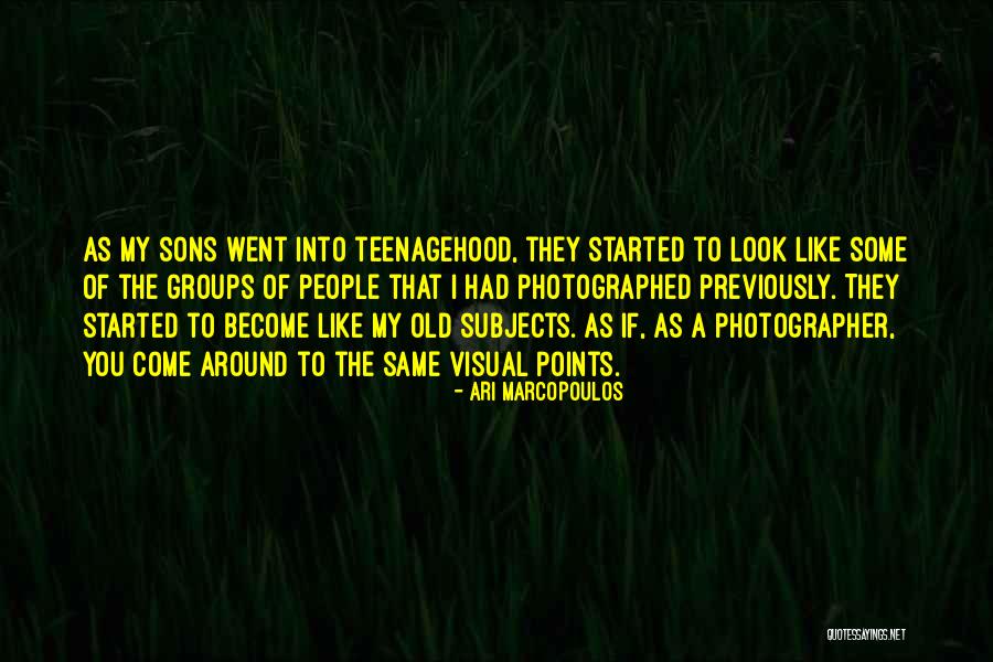 My Sons Quotes By Ari Marcopoulos My Sons Quotes By Ari Marcopoulos