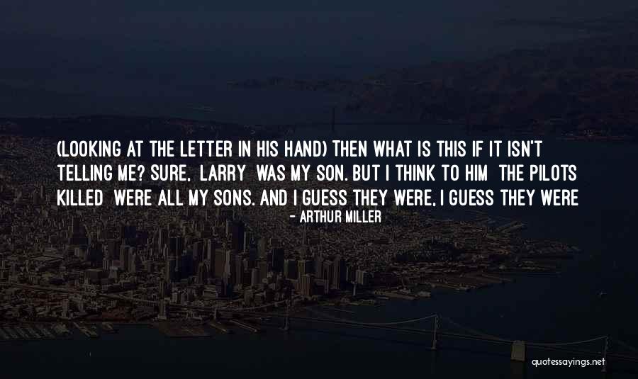 My Sons Quotes By Arthur Miller My Sons Quotes By Arthur Miller