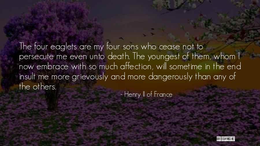 My Sons Quotes By Henry II Of France My Sons Quotes By Henry II Of France