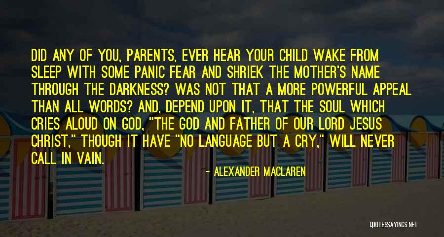 My Soul Cries Quotes By Alexander MacLaren My Soul Cries Quotes By Alexander MacLaren