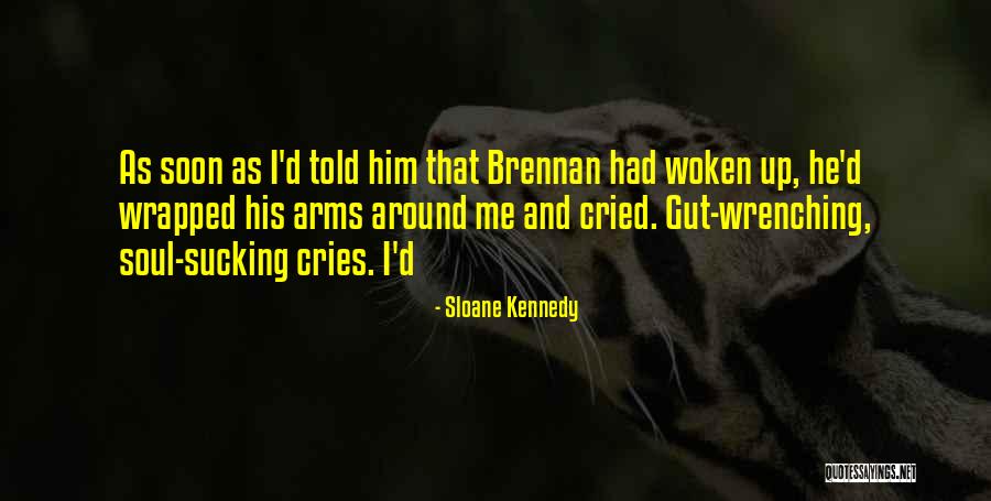 My Soul Cries Quotes By Sloane Kennedy My Soul Cries Quotes By Sloane Kennedy