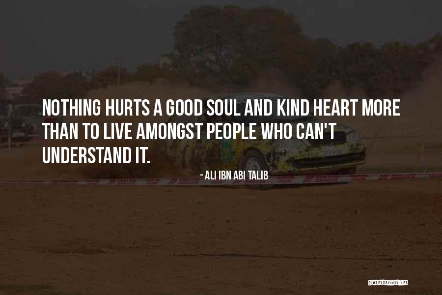 My Soul Hurts Quotes By Ali Ibn Abi Talib My Soul Hurts Quotes By Ali Ibn Abi Talib
