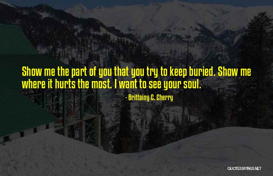 My Soul Hurts Quotes By Brittainy C. Cherry My Soul Hurts Quotes By Brittainy C. Cherry