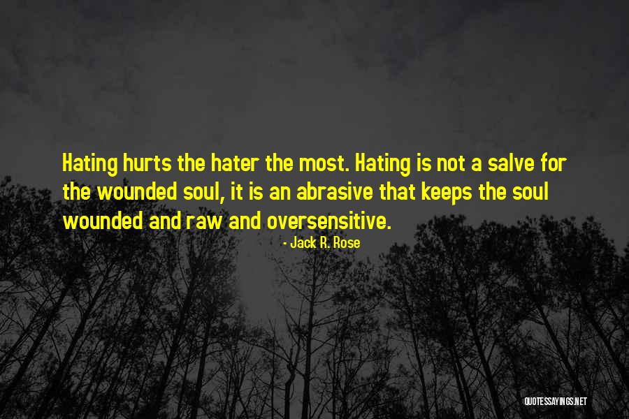 My Soul Hurts Quotes By Jack R. Rose My Soul Hurts Quotes By Jack R. Rose