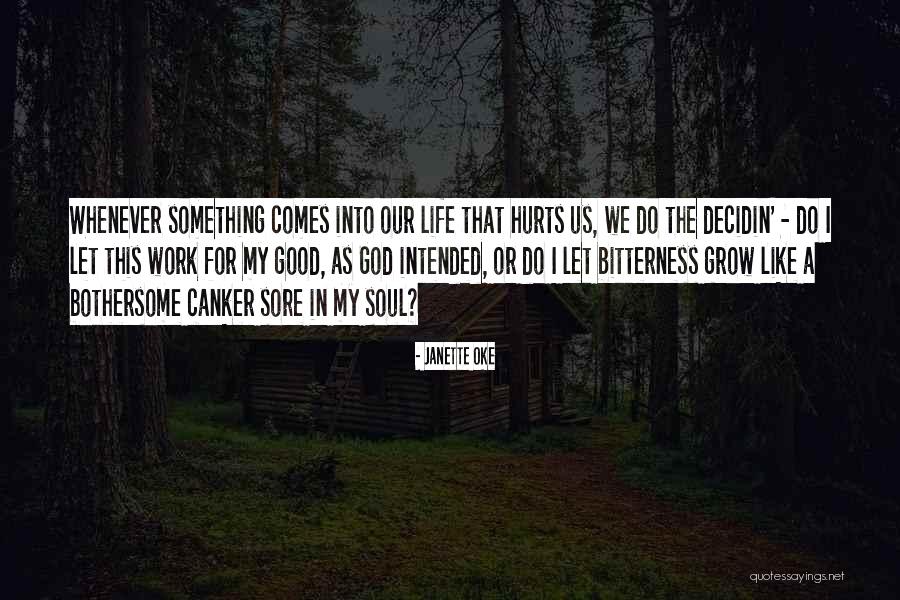 My Soul Hurts Quotes By Janette Oke My Soul Hurts Quotes By Janette Oke