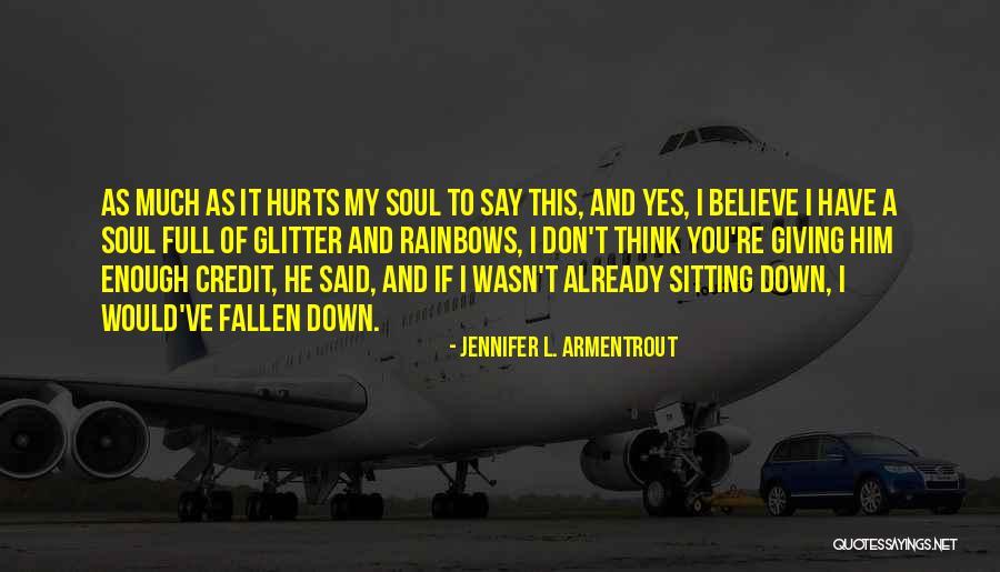 My Soul Hurts Quotes By Jennifer L. Armentrout My Soul Hurts Quotes By Jennifer L. Armentrout
