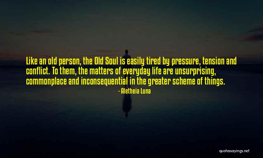 My Soul Is Tired Quotes By Aletheia Luna My Soul Is Tired Quotes By Aletheia Luna