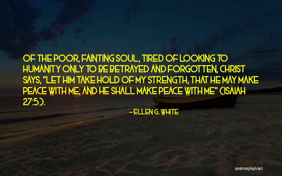 My Soul Is Tired Quotes By Ellen G. White My Soul Is Tired Quotes By Ellen G. White