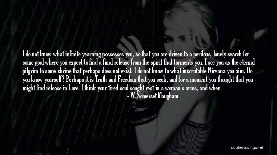 My Soul Is Tired Quotes By W. Somerset Maugham My Soul Is Tired Quotes By W. Somerset Maugham