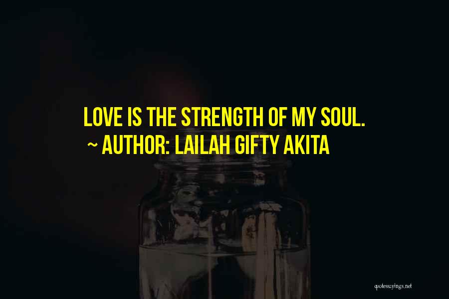 My Soul Love Quotes By Lailah Gifty Akita