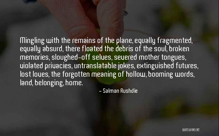 My Soul Loves Only You Quotes By Salman Rushdie