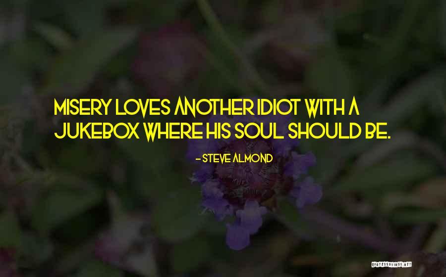 My Soul Loves Only You Quotes By Steve Almond