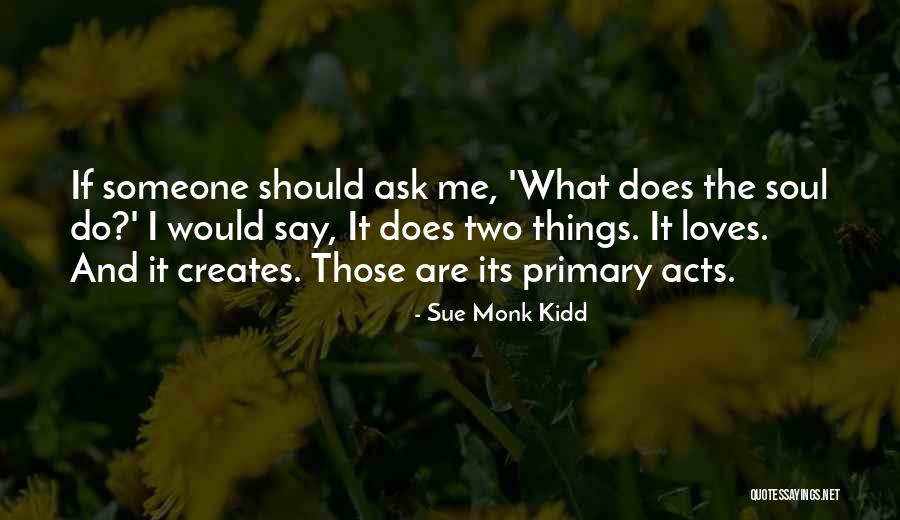 My Soul Loves Only You Quotes By Sue Monk Kidd
