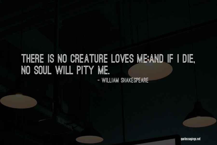 My Soul Loves Only You Quotes By William Shakespeare