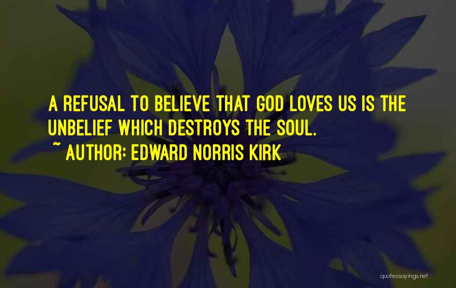 My Soul Loves You Quotes By Edward Norris Kirk