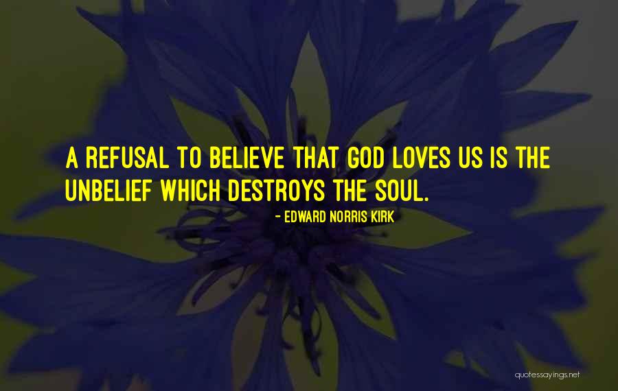 My Soul Loves You Quotes By Edward Norris Kirk My Soul Loves You Quotes By Edward Norris Kirk