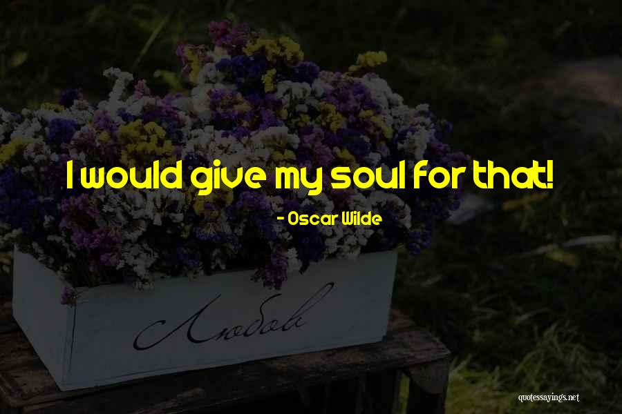 My Soul Quotes By Oscar Wilde My Soul Quotes By Oscar Wilde