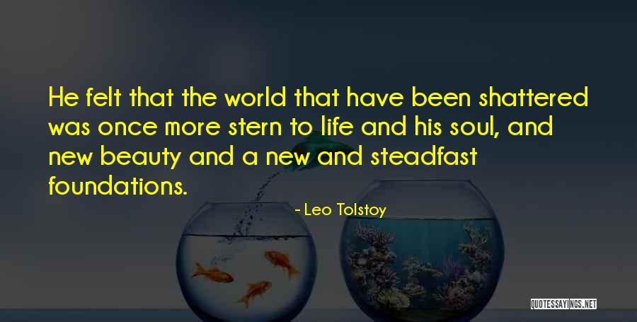 My Soul Shattered Quotes By Leo Tolstoy My Soul Shattered Quotes By Leo Tolstoy