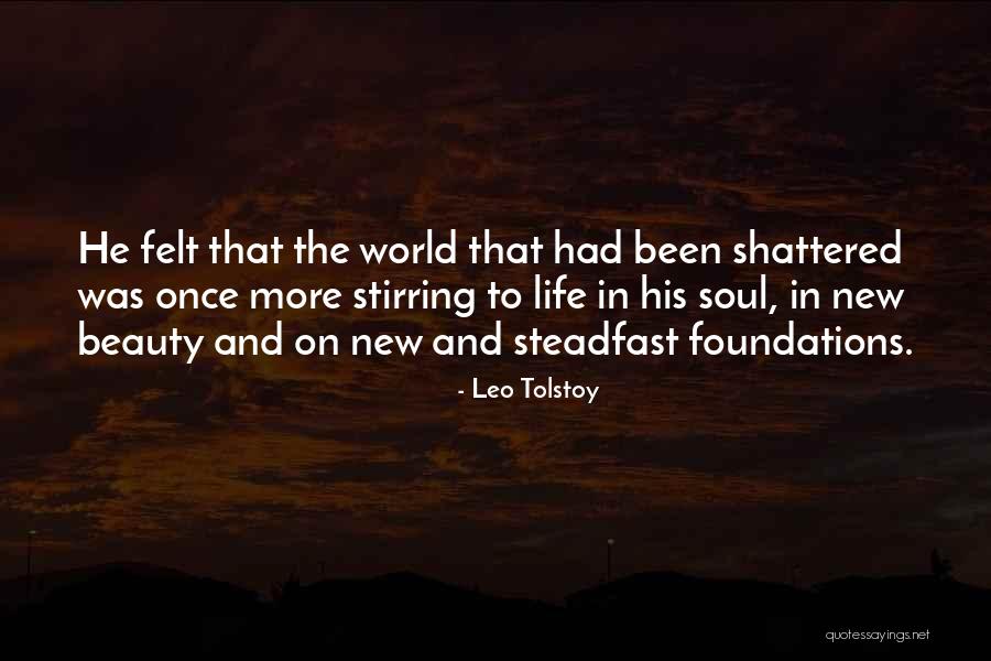 My Soul Shattered Quotes By Leo Tolstoy My Soul Shattered Quotes By Leo Tolstoy