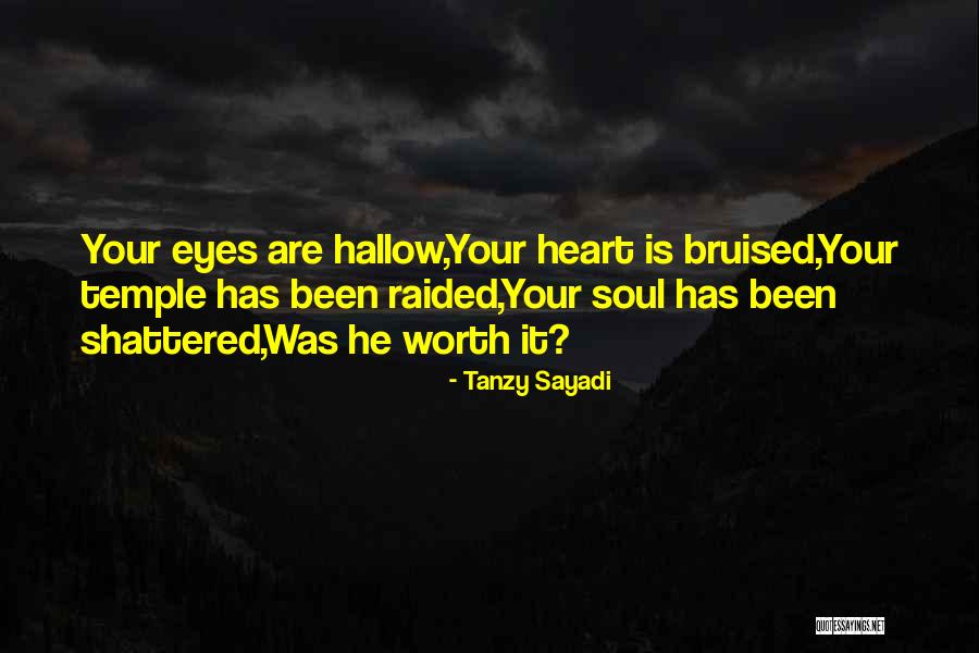 My Soul Shattered Quotes By Tanzy Sayadi My Soul Shattered Quotes By Tanzy Sayadi
