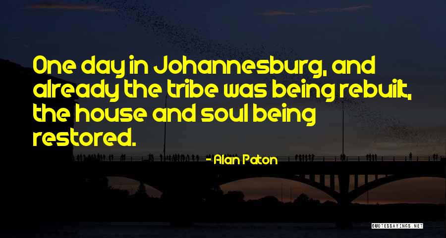 My Soul Tribe Quotes By Alan Paton My Soul Tribe Quotes By Alan Paton