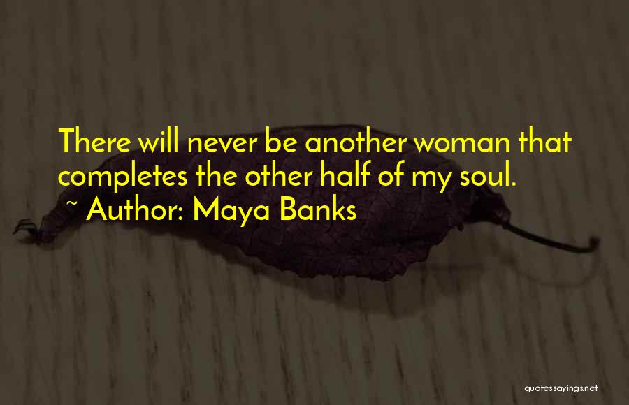 My Soul Will Be There Quotes By Maya Banks
