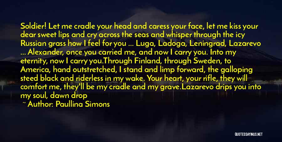 My Soul Will Be There Quotes By Paullina Simons